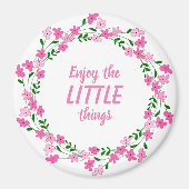 小さ楽しむな引用文ピンク マグネット (正面)