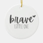 小児がん。勇敢な小さな子。オーナメント セラミックオーナメント (正面)