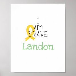 小児がん。私は勇敢だ。カスタムプリント&ポスター ポスター