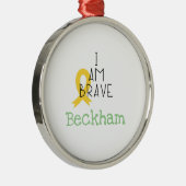 小児がん。私は勇敢だ。名前をカスタムするオーナメント メタルオーナメント (右)