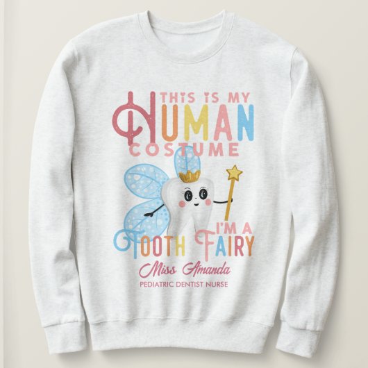 小児歯科医人間の衣装私は歯の妖精 スウェットシャツ (デザイン正面)