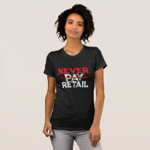 小売価格で買わない宣言Tシャツ - Never Pay Retail