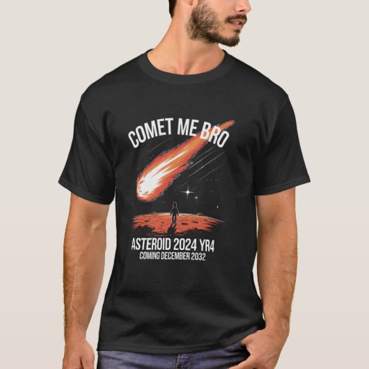 小惑星2024 YR4、彗星が来るぞ、到来12.22.32、 Tシャツ (正面)