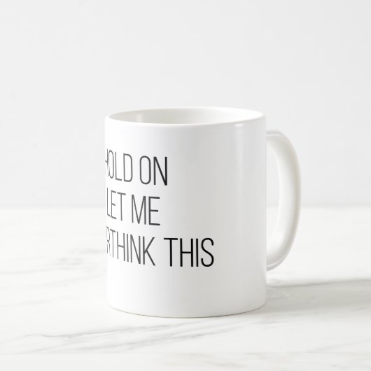 少し考え直して下さい コーヒーマグカップ (正面右)