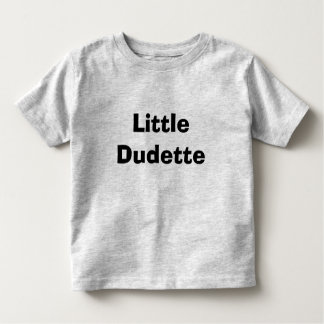 少しDudette トドラーTシャツ