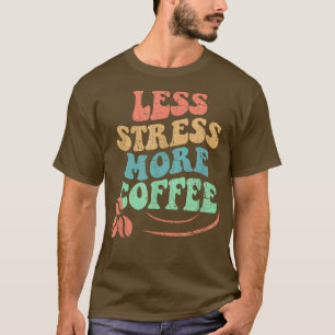 少ないストレスもっとコーヒー、レトロをテーマにしたグラフィック Tシャツ