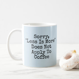 少ない方が良い – コーヒーではない – Mug-A-Tude コーヒーマグカップ