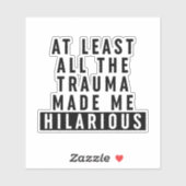 少なくとも全てのトラウマが私を苦しめた笑わされる シール (シート)