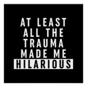 少なくとも全てのトラウマが私を苦しめた笑わされる ポスター (正面)