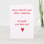 少なくとも私がいるじゃない！ - 母の日のユーモア名言 カード (正面)