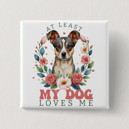 少なくとも私の犬は私のバレンタインを愛している 缶バッジ