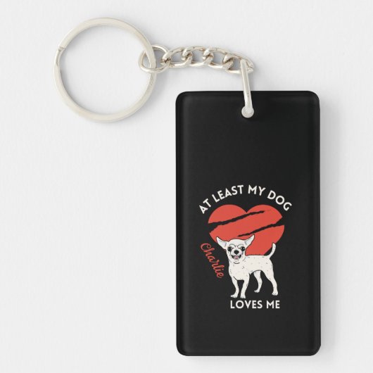 少なくとも私の犬は私を愛していカスタムるKeychain キーホルダー (正面)