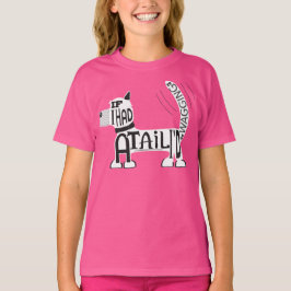 尻尾もしを持ってて尻尾を振る? Tシャツ