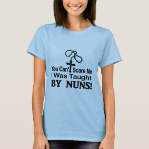 尼僧によって私教えられました私をおびえさせることができません Tシャツ