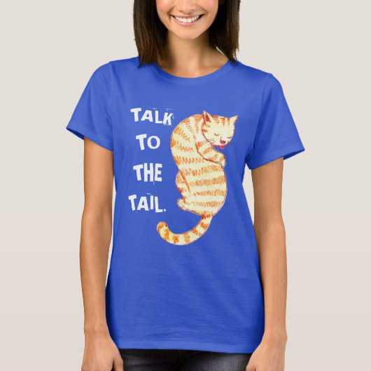 "尾への話"おもしろいな猫の引用文 Tシャツ (正面)