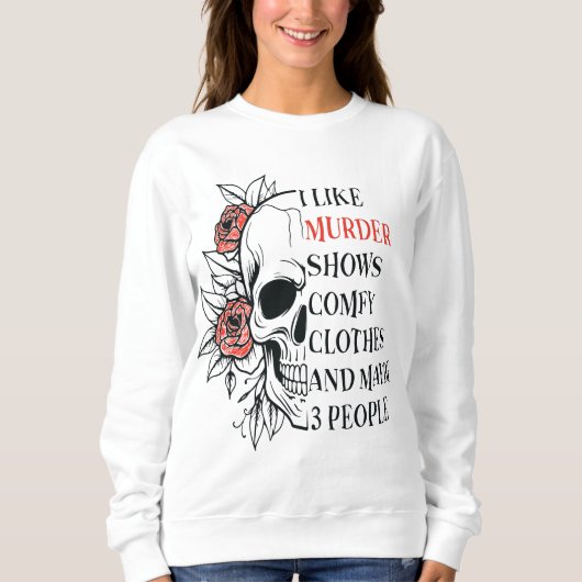 居心地の良い殺人ショーSweatshirt - '私は殺人番組が好き スウェットシャツ (正面)