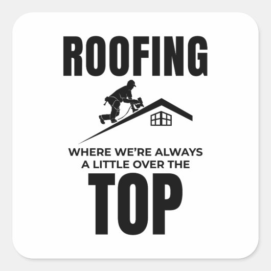 屋上のユーモア – トップルーフィングの仕事の上 スクエアシール (正面)