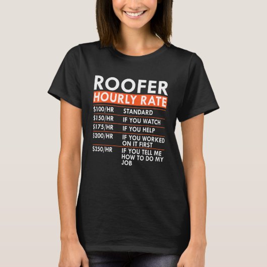 屋根屋の時給の屋根工事請負業者の賃率 Tシャツ (正面)