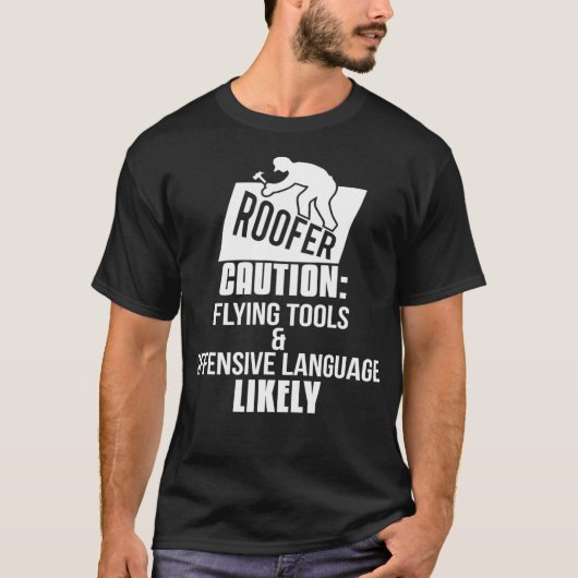屋根工 注意 飛来する工具と不快な言葉遣い Tシャツ (正面)