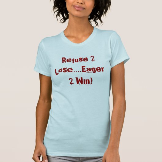 屑2は失います….熱望した2勝利! Tシャツ (正面)
