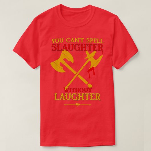 屠殺は笑いクラシックのTシャツ Tシャツ (デザイン正面)