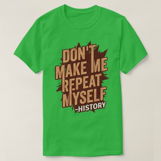 履歴の履歴を繰り返さない先生 Tシャツ (デザイン正面)