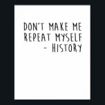 履歴の引用文を繰り返さないおもしろい ポスター<br><div class="desc">自分を繰り返さない，歴史ミーム，歴史プリンおもしろい，歴史，歴史，歴史ジョーク，歴史引用文, 引用文, 引用文, おもしろい引用文，プリン，歴史，ユーモア，キュイおもしろいー，皮肉，皮肉，皮肉を含めおもしろいる。</div>