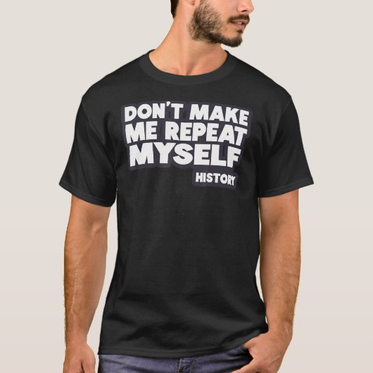 履歴を繰り返すな Tシャツ (正面)