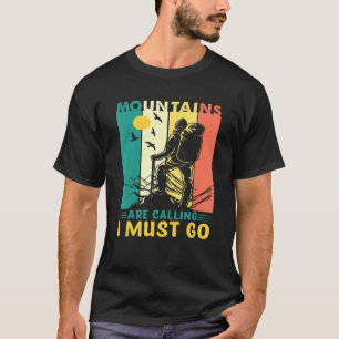 山々がハイカーとカムのために行かなければならないと呼んでいる Tシャツ