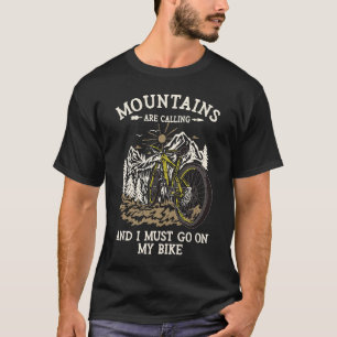 山々が呼び出している&私は私のバイクCampiに行かなければならない Tシャツ