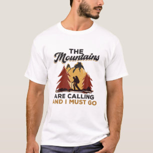 山々が呼び出している – 私は行かなければならない – Mountain C Tシャツ