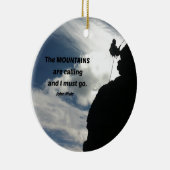 山々が呼び寄せていて私は行かなければならない。 セラミックオーナメント (右)
