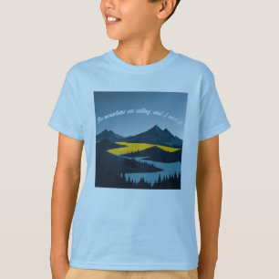 山々が呼び寄せているから行かねばならない。 Tシャツ