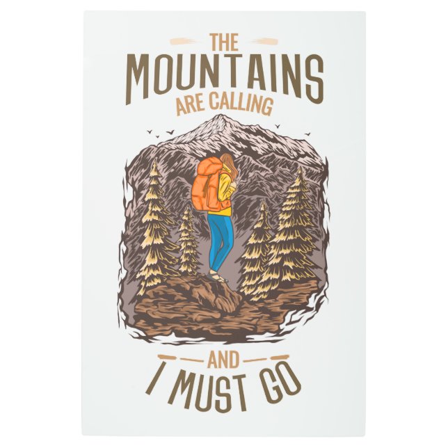 山々が呼び掛けてるからハイキングに行かなくちゃ メタルプリント (正面)