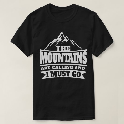 山々が来てTシャツに行かなくちゃ Tシャツ (デザイン正面)