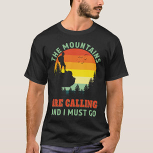 山々はハイキングのハイカーアウトドアを呼んでいる Tシャツ