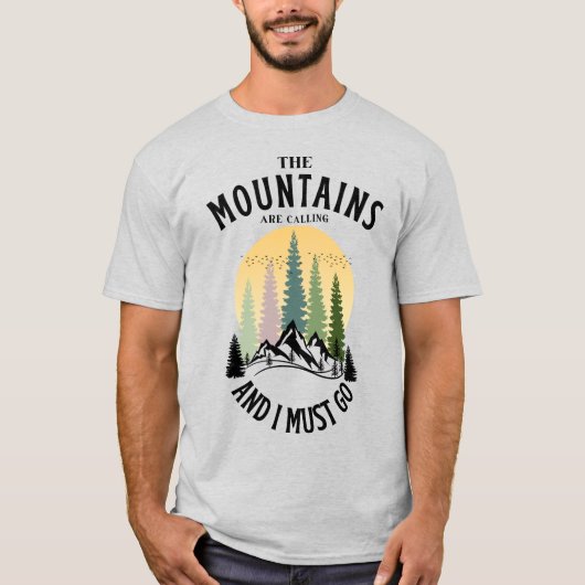 山が呼んでいる、あの山へ行かねば Tシャツ (正面)