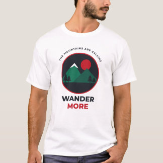 山が呼んでいる さらにキャンプへ Tシャツ