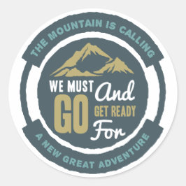 山が呼んでいる、我々は行かなければならない ラウンドシール