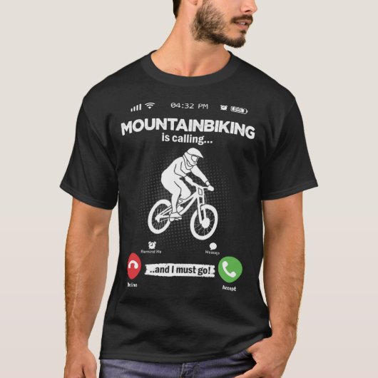 山のサイクリング私が行かなければならない呼び出しMTBホビーモー Tシャツ (正面)