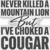 山のライオンを殺したことはないが、私は部屋を詰め込んだ シール (正面)