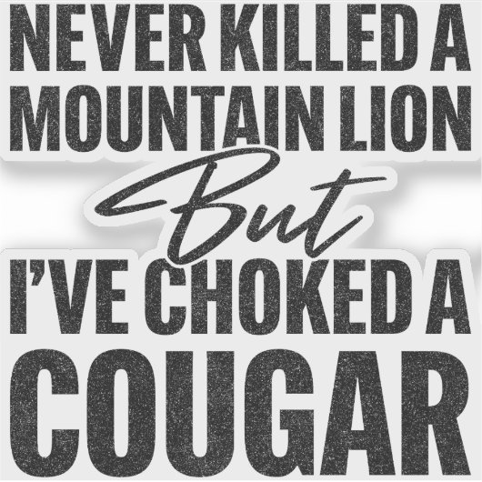 山のライオンを殺したことはないが、私は部屋を詰め込んだ シール (正面)