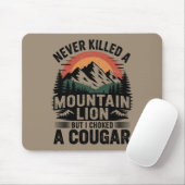 山のライオンを殺したことはないが、私は部屋を詰め込んだ マウスパッド (マウス)