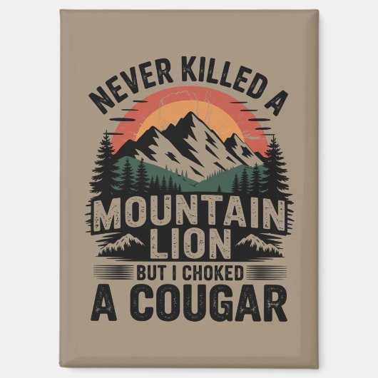 山のライオンを殺したことはないが、私は部屋を詰め込んだ マグネット (正面)