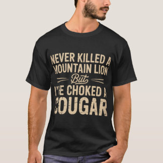 山のライオンを殺したことはないが、私はAを窒息させた Tシャツ