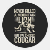 山の獅子を殺したことはないが、一匹の咳をした ラウンドシール (正面)