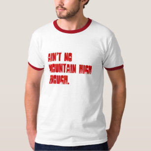 山は高く十分にありません Tシャツ