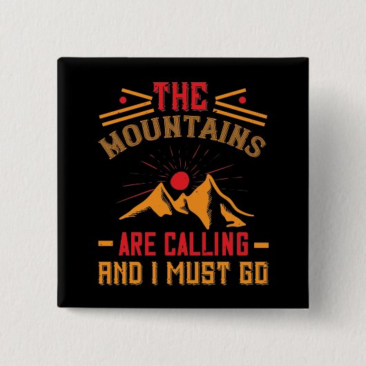山 – 山々が呼び出している私は行かなければならない 缶バッジ (正面)