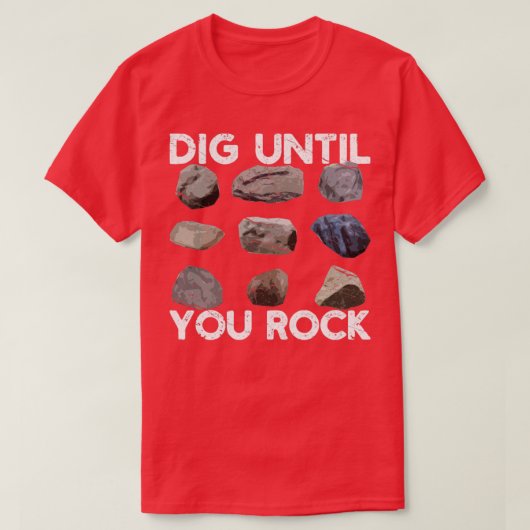 岩おもしろい狩り地質学者Dig Until You Rock2 Tシャツ (デザイン正面)