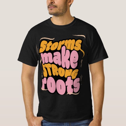嵐が強い根を作る – レジリエンスタイポグラフィ Tシャツ (正面)